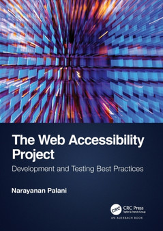 The Web Accessibility Project : Development and Testing Best Practices by Narayanan Palani - Paperback