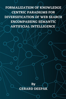 Formalization of Knowledge Centric Paradigms for Diversification of Web Search Encompassing Semantic Artificial Intelligence by Gerard Deepak - Paperback