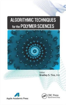 Algorithmic Techniques for the Polymer Sciences by Bradley S. Tice - Hardback