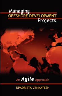 Managing Offshore Development Projects : An Agile Approach by Venkatesh Upadrista - Paperback
