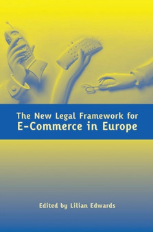 The New Legal Framework for E-Commerce in Europe by Professor Lilian Edwards - Paperback