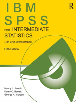 IBM SPSS for Intermediate Statistics : Use and Interpretation, Fifth Edition by Nancy L. Leech - Paperback