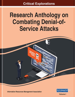 Research Anthology on Combating Denial-of-Service Attacks by Information Resources Management Association - Hardback