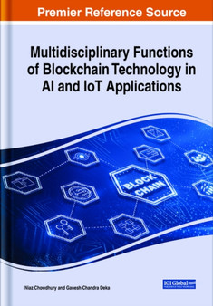 Multidisciplinary Functions of Blockchain Technology in AI and IoT Applications by Niaz Chowdhury - Hardback