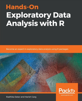 Hands-On Exploratory Data Analysis with R : Become an expert in exploratory data analysis using R packages by Radhika Datar - Paperback