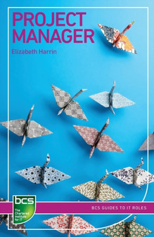 Project Manager : Careers in IT project management by Elizabeth Harrin - Paperback