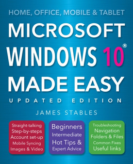 Windows 10 Made Easy (2017 edition) by James Stables - Paperback