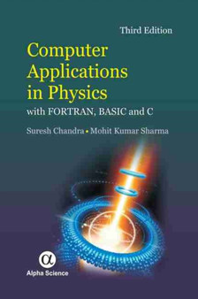 Computer Applications in Physics : with Fortran, Basic and C by Suresh Chandra - Hardback