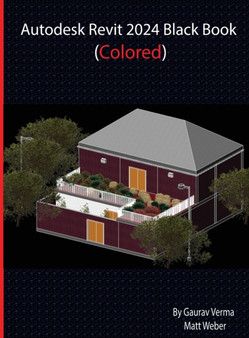 Autodesk Revit 2024 Black Book by Gaurav Verma - Hardback