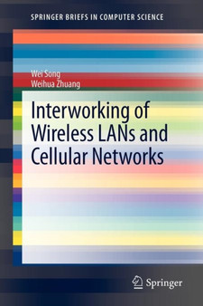 Interworking of Wireless LANs and Cellular Networks by Wei Song - Paperback