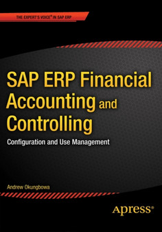 SAP ERP Financial Accounting and Controlling : Configuration and Use Management by Andrew Okungbowa - Paperback