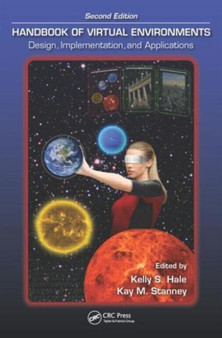 Handbook of Virtual Environments : Design, Implementation, and Applications, Second Edition by Kelly S. Hale - Hardback