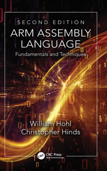 ARM Assembly Language : Fundamentals and Techniques, Second Edition by William Hohl - Hardback