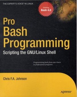 Pro Bash Programming : Scripting the Linux Shell by Chris Johnson - Paperback