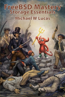 FreeBSD Mastery : Storage Essentials : 4 by Michael W Lucas - Paperback
