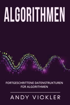 Algorithmen : Fortgeschrittene Datenstrukturen fur Algorithmen : 3 by Andy Vickler - Paperback
