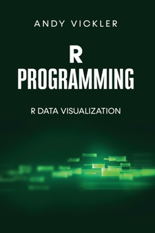 R Programming : R Data Visualization by Vickler Andy Vickler - Paperback