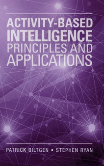 Activity-Based Intelligence: Principles and Applications by Patrick Biltgen - Hardback
