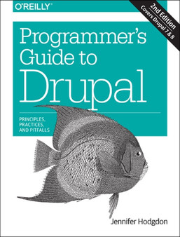 Programmer's Guide to Drupal 2e by Jennifer Hodgdon - Paperback