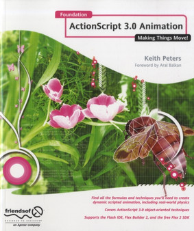 Foundation Actionscript 3.0 Animation : Making Things Move! by Keith Peters - Paperback