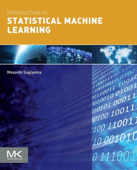 Introduction to Statistical Machine Learning by Masashi Sugiyama - Paperback