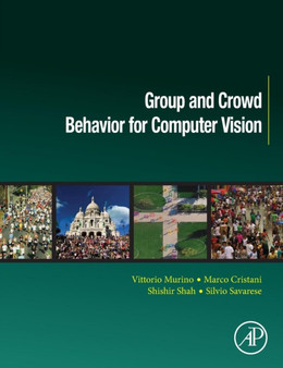 Group and Crowd Behavior for Computer Vision by Vittorio Istituto Italiano di Tecnologia) Murino - Hardback