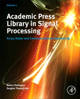 Academic Press Library in Signal Processing, Volume 7 : Array, Radar and Communications Engineering by Dr.Rama Chellappa - Paperback