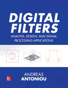 Digital Filters: Analysis, Design, and Signal Processing Applications by Andreas Antoniou - Hardback