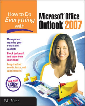 How to Do Everything with Microsoft Office Outlook 2007 by Bill Mann - Paperback