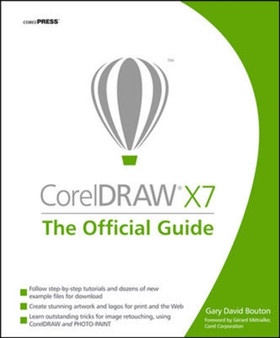 CorelDRAW X7: The Official Guide by Gary David Bouton - Paperback