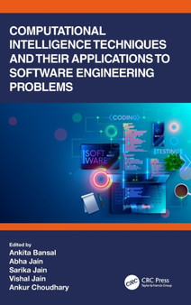 Computational Intelligence Techniques and Their Applications to Software Engineering Problems by Ankita Bansal - Hardback