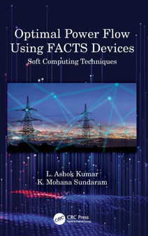 Optimal Power Flow Using FACTS Devices : Soft Computing Techniques by L.Ashok Kumar - Hardback