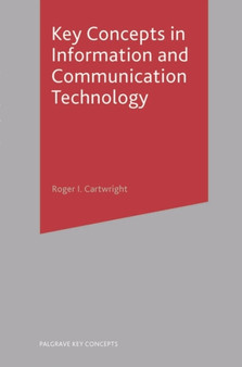 Key Concepts in Information and Communication Technology by Roger Cartwright - Paperback