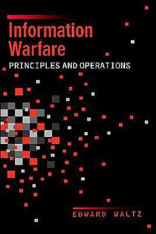 Information Warfare Principles and Operations by Edward Waltz - Hardback