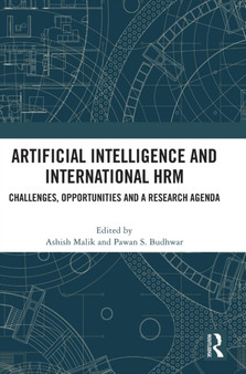 Artificial Intelligence and International HRM : Challenges, Opportunities and a Research Agenda by Ashish Malik - Hardback