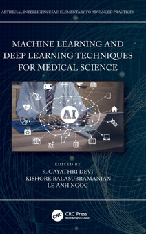 Machine Learning and Deep Learning Techniques for Medical Science by K.Gayathri Devi - Hardback