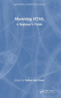 Mastering HTML : A Beginner's Guide by Sufyan bin Uzayr - Hardback