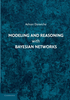 Modeling and Reasoning with Bayesian Networks by Adnan Darwiche - Paperback