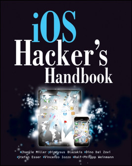 iOS Hacker's Handbook by Charlie Miller - Paperback