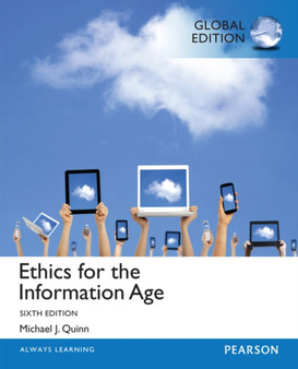 Ethics for the Information Age, Global Edition by Michael Quinn - Paperback