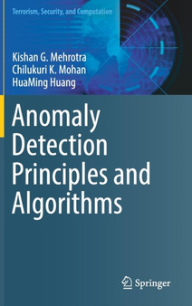 Anomaly Detection Principles and Algorithms by Kishan G. Mehrotra - Hardback