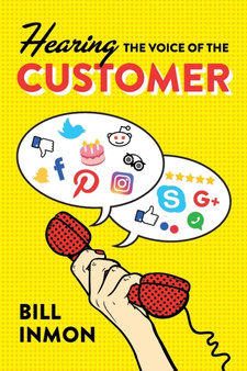Hearing the Voice of the Customer by Bill Inmon - Paperback