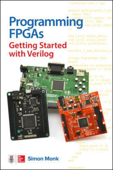 Programming FPGAs: Getting Started with Verilog by Simon Monk - Paperback