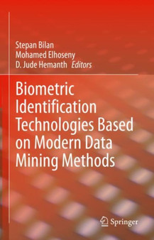 Biometric Identification Technologies Based on Modern Data Mining Methods by Stepan Bilan - Hardback