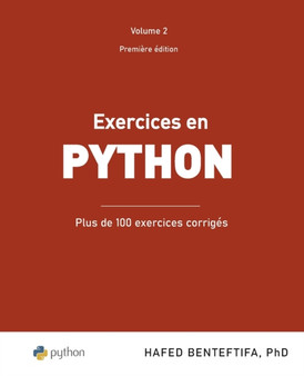 Exercices en Python : Plus de 100 exercices corriges by Hafed Benteftifa - Paperback
