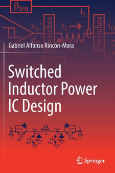 Switched Inductor Power IC Design by Gabriel Alfonso Rincon-Mora - Paperback