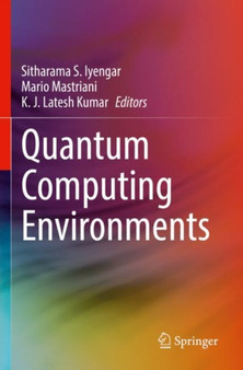 Quantum Computing Environments by Sitharama S. Iyengar - Paperback