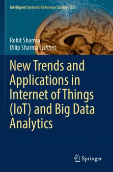 New Trends and Applications in Internet of Things (IoT) and Big Data Analytics : 221 by Rohit Sharma - Paperback