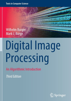 Digital Image Processing : An Algorithmic Introduction by Wilhelm Burger - Paperback