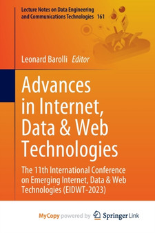 Advances in Internet, Data & Web Technologies : The 11th International Conference on Emerging Internet, Data & Web Technologies (EIDWT-2023) by Barolli Leonard Barolli - Paperback